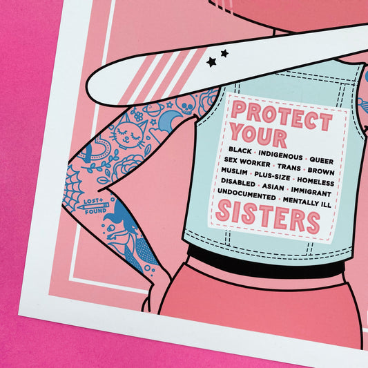 PROTECT YOUR SISTERS Art Print