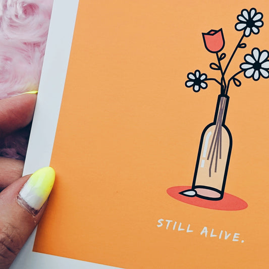 STILL ALIVE Art Print